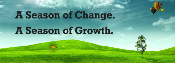 A Season of Change. A Season of Growth