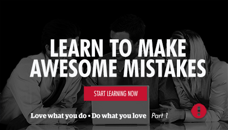 Learn to make awesome mistakes
